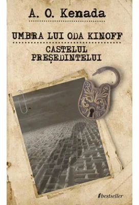 Umbra lui Oda Kinoff. Castelul presedintelui