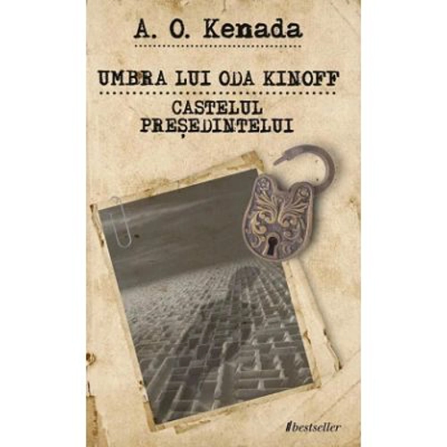 Umbra lui Oda Kinoff. Castelul presedintelui