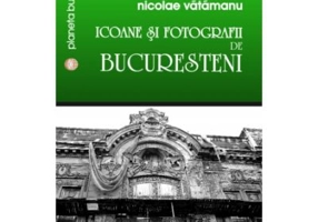 Icoane si fotografii de bucuresteni - Nicolae Vatamanu