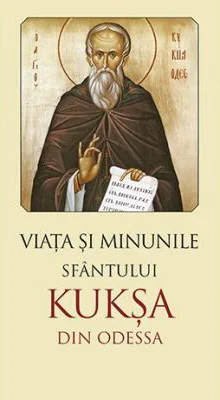 Viata si minunile Sfantului Kuksa de Odessa. Editia a doua