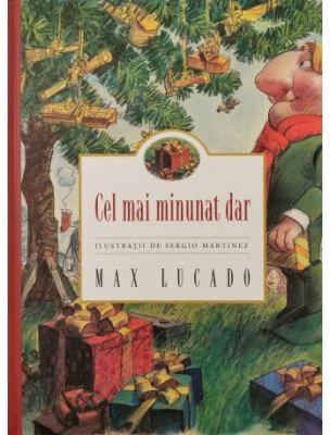 Cel mai minunat dar - Max Lucado