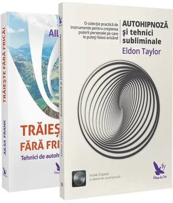 Pachet Autohipnoza si Traieste fara frica - Ailsa Frank, Eldon Taylor