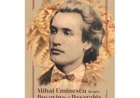 Mihai Eminescu despre Bucovina si Basarabia - Gica Manole