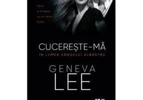 Cucereste-ma - Geneva Lee