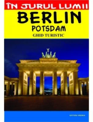 Berlin - ghid turistic - Mircea Cruceanu, Claudiu Viorel Savulescu