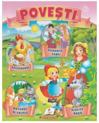 Povesti. Darurile Zanei, Spicusorul, Motanul si vulpea, Scufita Rosie