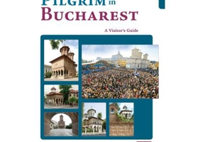 Pilgrim in Bucharest. A Visitor’s Guide
