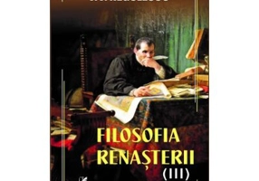 Filosofia Renasterii volumul 3 - P. P. Negulescu