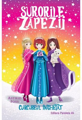 Surorile zapezii. Curcubeul inghetat (Volumul 3) - Astrid Foss