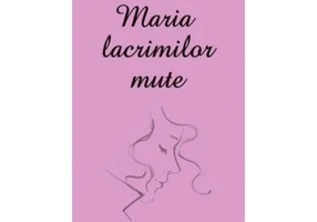 Maria lacrimilor mute - Marian Dumitru