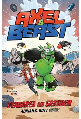 Axel &amp; Beast. Evadarea din Grabbem - Adrian C. Bott