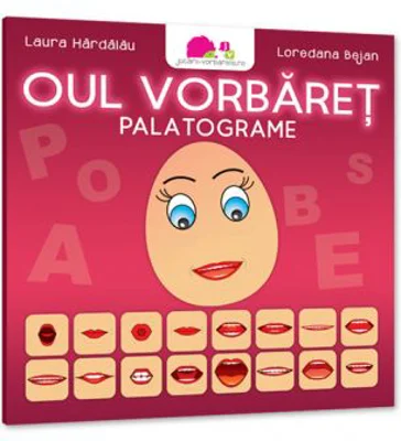 Oul vorbaret. Palatograme - Laura Hardalau, Loredana Bejan