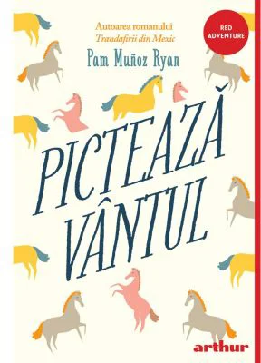 Picteaza vantul. Editie paperback - Pam Munoz Ryan