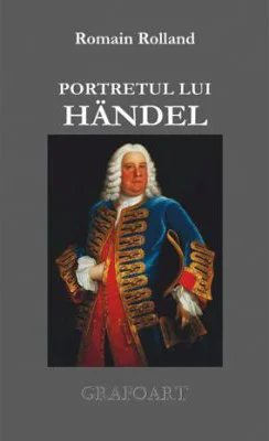 Portretul lui Handel - Romain Rolland