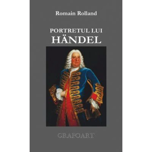 Portretul lui Handel - Romain Rolland
