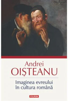 Imaginea evreului in cultura romana - Andrei Oisteanu