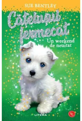 Catelusul fermecat. Un weekend de neuitat - Sue Bentley