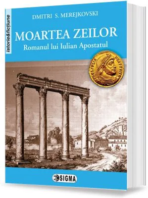 Moartea zeilor. Romanul lui Iulian Apostatul - Dmitri Merejkovski