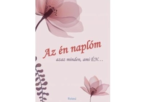 Az en naplom (viragos borito) // Jurnalul meu. Tot ce ma reprezinta...