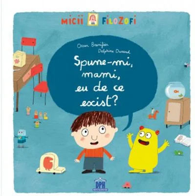 Spune-mi, mami, eu de ce exist? - Oscar Brenifier