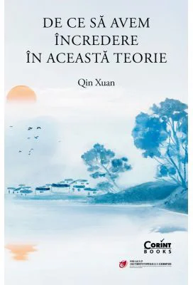 De ce sa avem incredere in aceasta teorie - Qin Xuan