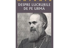 Despre lucrurile de pe urma - Mitropolitul Antonie de Suroj