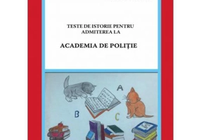 Teste de istorie pentru admiterea la Academia de Politie - Paula Maria Darau