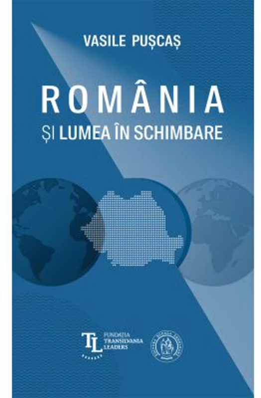 Romania si lumea in schimbare. Studii si analize - Vasile Puscas