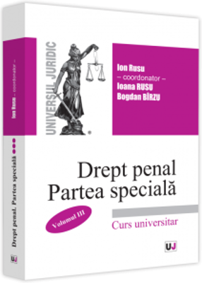 Drept penal roman. Partea speciala. Volumul 3, 2021 - Ion Rusu
