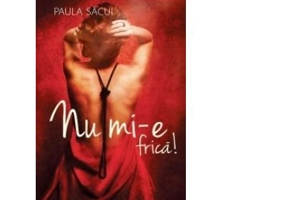 Nu mi-e frica! - Paula Sacui