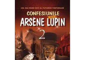 Confesiunile lui Arsene Lupin - Maurice Leblanc