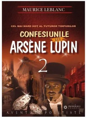 Confesiunile lui Arsene Lupin - Maurice Leblanc