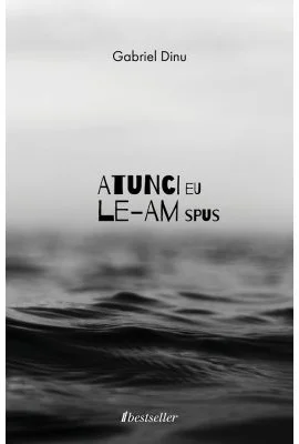 Atunci eu le-am spus