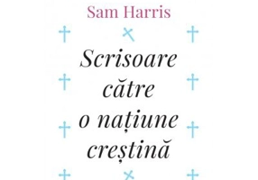 Scrisoare catre o natiune crestina - Sam Harris