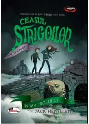 Ceasul strigoilor. Cartea a doua: Inima trolului - Jack Henseleit