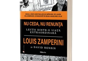 Nu ceda, nu renunta. Editia 2 - Louis Zamperini, David Rensin