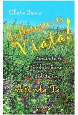 Infloreste-ti viata - Clara Toma