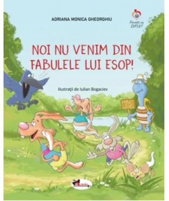 Noi nu venim din fabulele lui Esop! - Adriana Gheorghiu