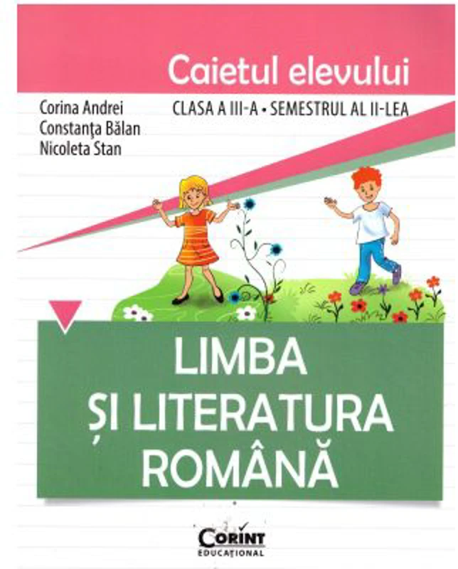 Limba si literatura romana. Caietul elevului pentru clasa a 3-a, semestrul 2 - Constanta Balan