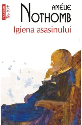Igiena asasinului (editie de buzunar) - Amelie Nothomb