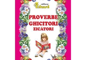 Proverbe, ghicitori, zicatori
