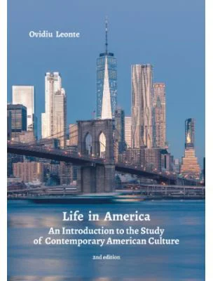 Life in America. An introduction to the study of contemporary american culture. Editia a 2-a - Ovidiu Leonte