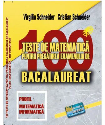Bacalaureat 2023. 100 Teste de matematica, profil Mate-Info