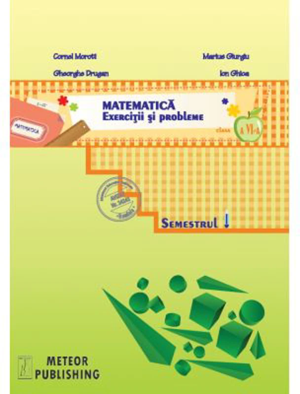 Matematica. Exercitii si probleme clasa a 6a, semestrul 1, 2013-2014 - Cornel Moroti