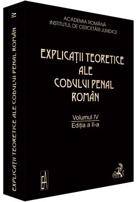 Explicatii teoretice ale Codului penal roman, Volumul 4