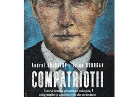 Compatriotii. Istoria brutala si haotica a exilatilor, emigrantilor si agentilor rusi din strainatate - Andrei Soldatov