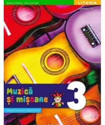 Muzica si miscare. Manual. Clasa a 3-a - Florentina Chifu