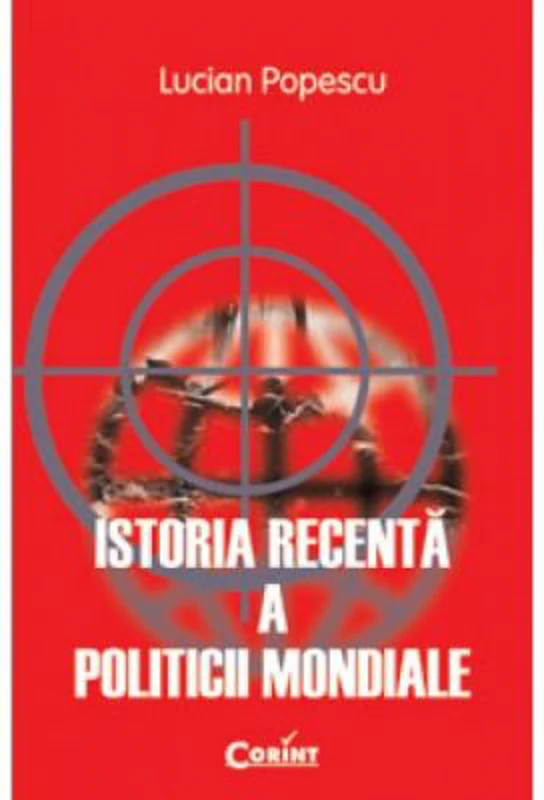 Istoria recenta a politicii mondiale - Lucian Popescu