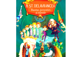 Basme, povestiri si nuvele - Barbu Stefanescu Delavrancea