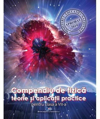 Compendiu de fizica. Teorie si aplicatii practice pentru clasa a 7-a